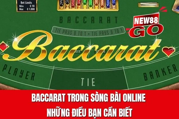 Baccarat trong sòng bài online Những điều bạn cần biết