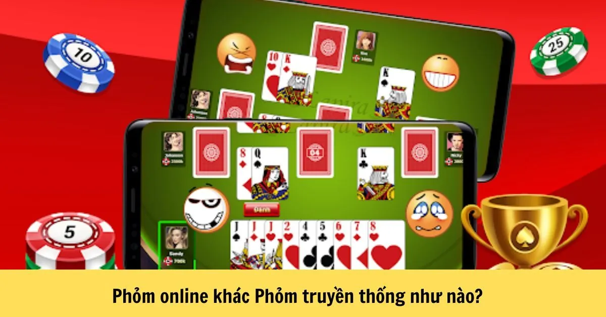 Phỏm Online Khác Phỏm Truyền Thống Như Nào?