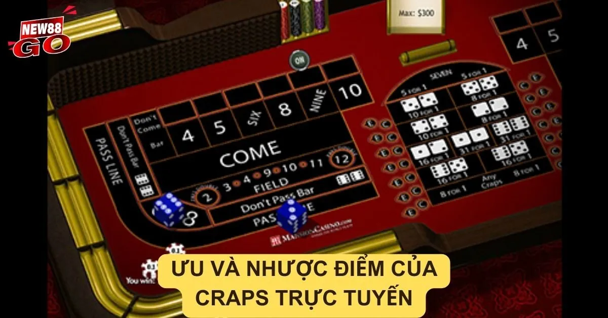 Ưu và nhược điểm của Craps trực tuyến